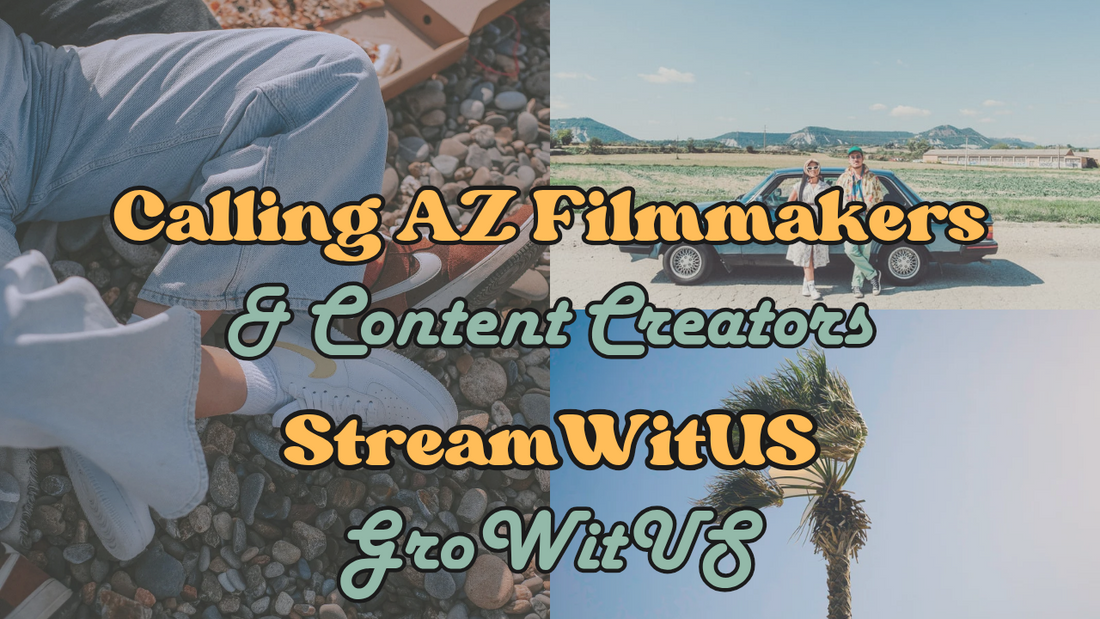 Calling Arizona Filmmakers and Content Creators!