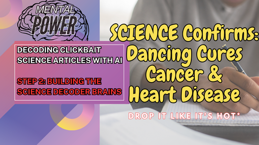 Decoding Clickbait Science Articles With AI Step 2-Building the Brain of the Science Decoder Tool