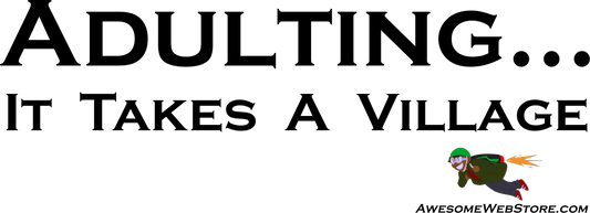 Adulting... It Takes A Village To Thrive.