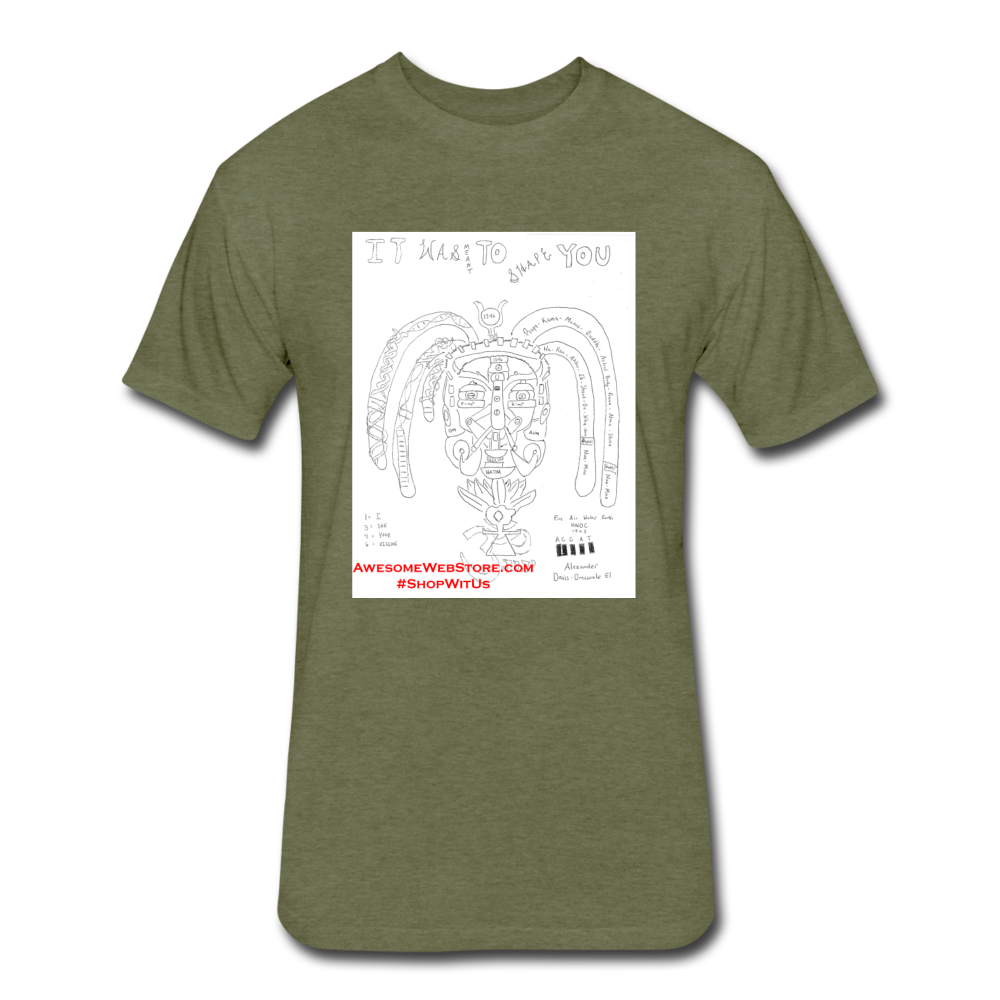 It Was Meant To Shape You T - heather military green